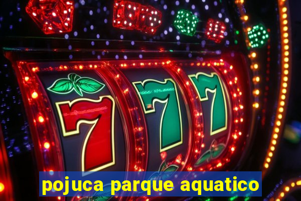 pojuca parque aquatico